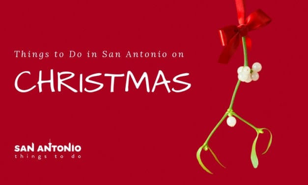 Things to Do on Christmas Day 2021 in San Antonio: Activities, Events, Restaurants Open & More