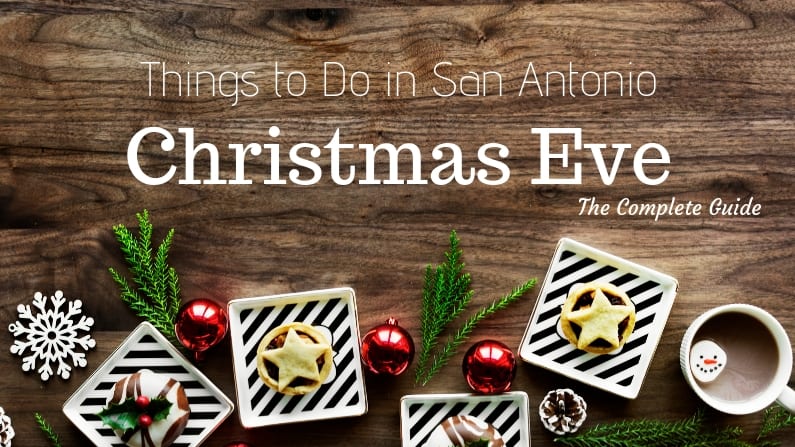 things to do on christmas eve in san antonio