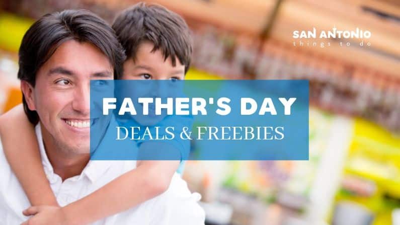 Father’s Day 2021 – Verified Deals, Freebies & Restaurant Specials in San Antonio