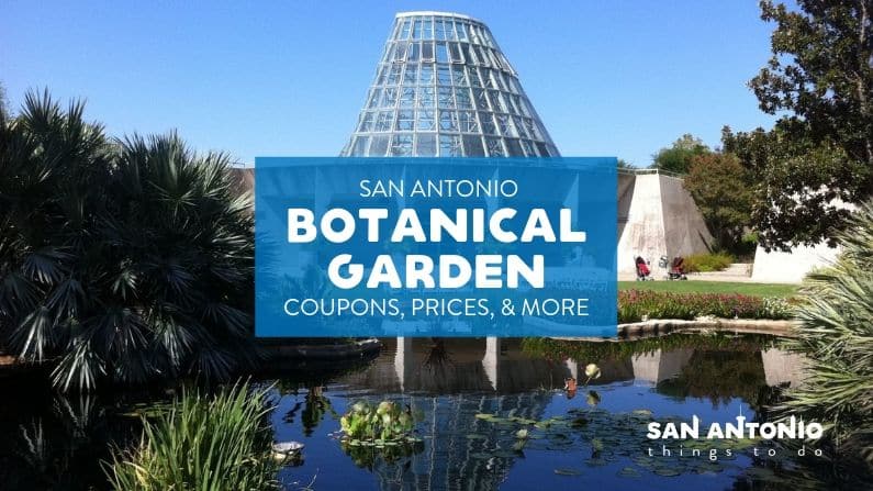 San Antonio Botanical Garden: Coupons, Prices, Hours, and More