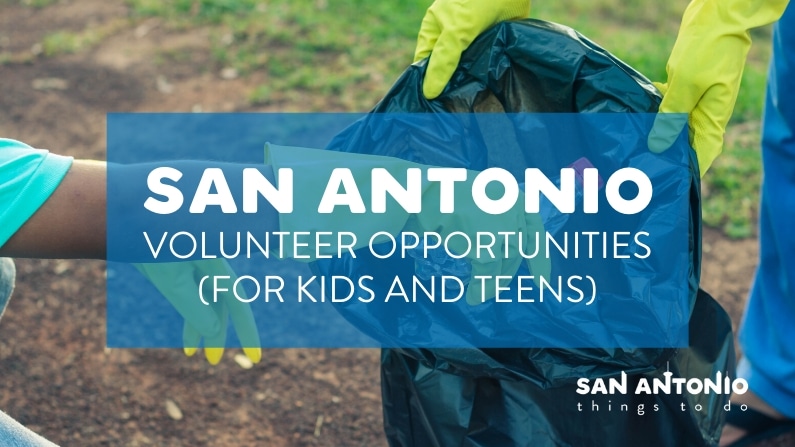 San Antonio Volunteer Opportunities for Kids and Teens