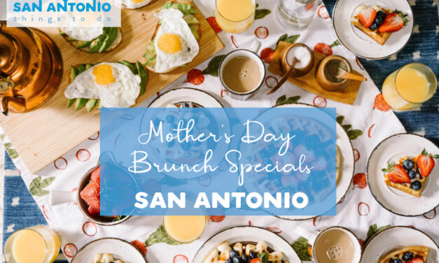 Mother’s Day Brunch in San Antonio – 2021 Restaurants Specials