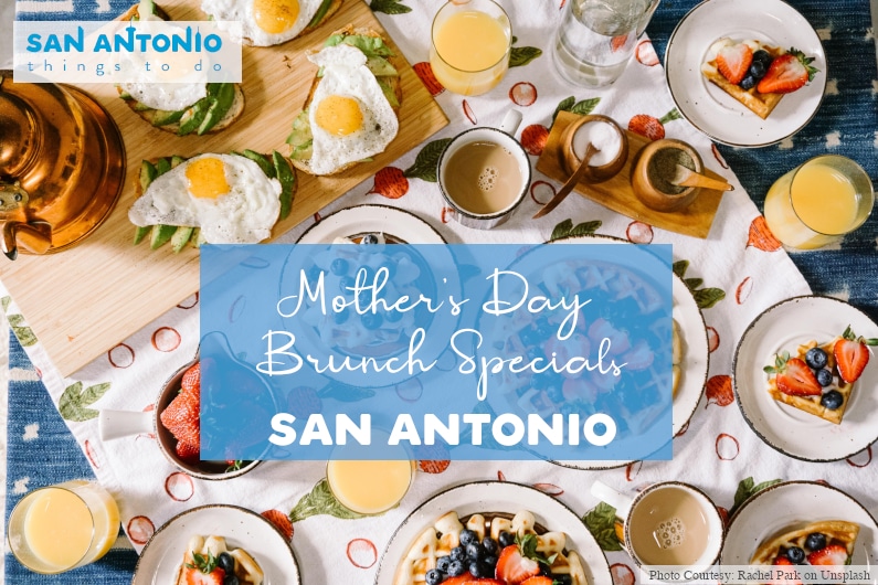 Mother’s Day Brunch in San Antonio – 2021 Restaurants Specials