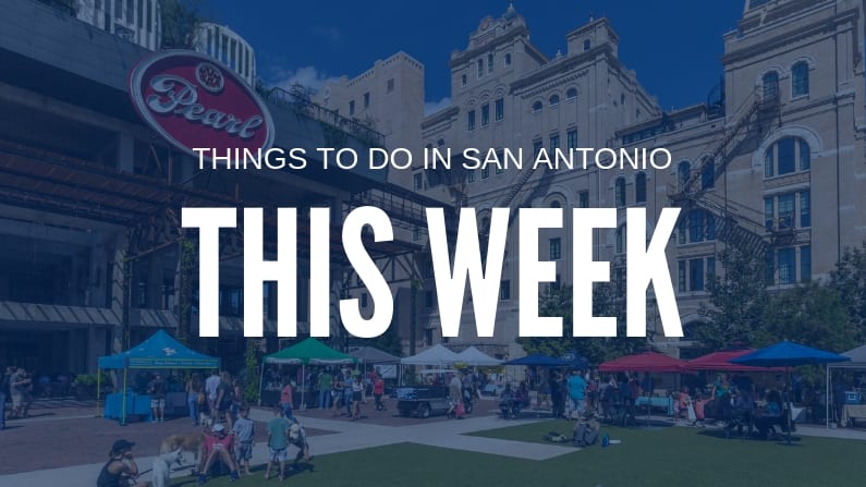 Things to do this week in San Antonio