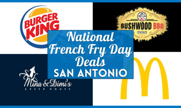 Free Fries National French Fry Day San Antonio 2023 – McDonald’s, Burger King and Local Favorites Near You!
