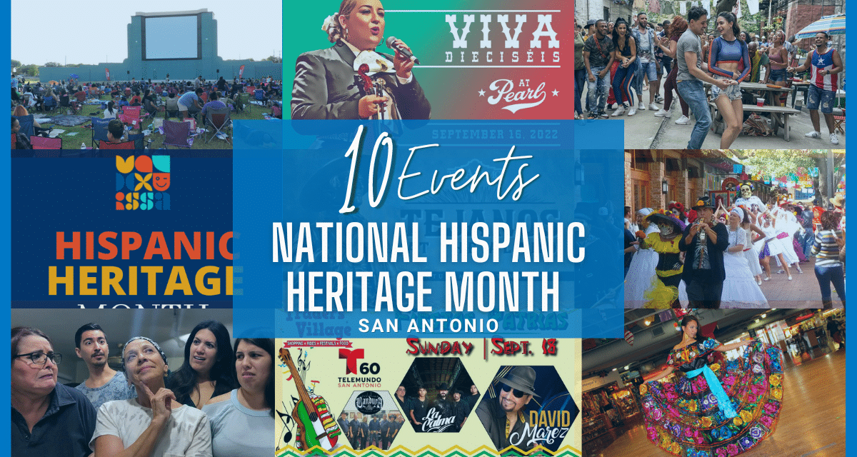 Hispanic Heritage Month 2022 in San Antonio – Events & Activities include Outdoor Movie, Comedic Play, Fiestas Patrias and more!