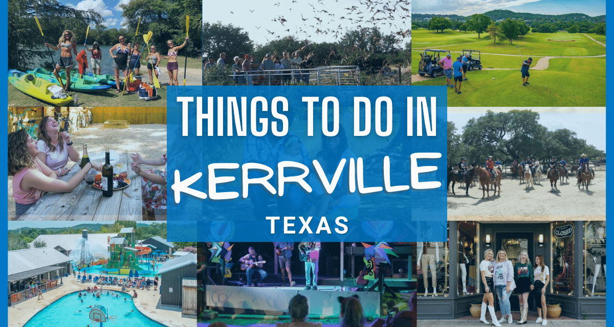 30 Things To Do in Kerrville, TX – Best Attractions, Restaurants, Shopping & more!