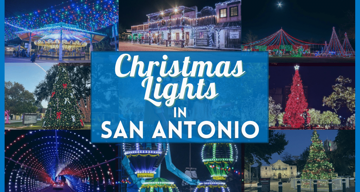 Best Christmas Lights San Antonio 2023 – Your Guide to Dazzling Holiday Displays in the City and Beyond!