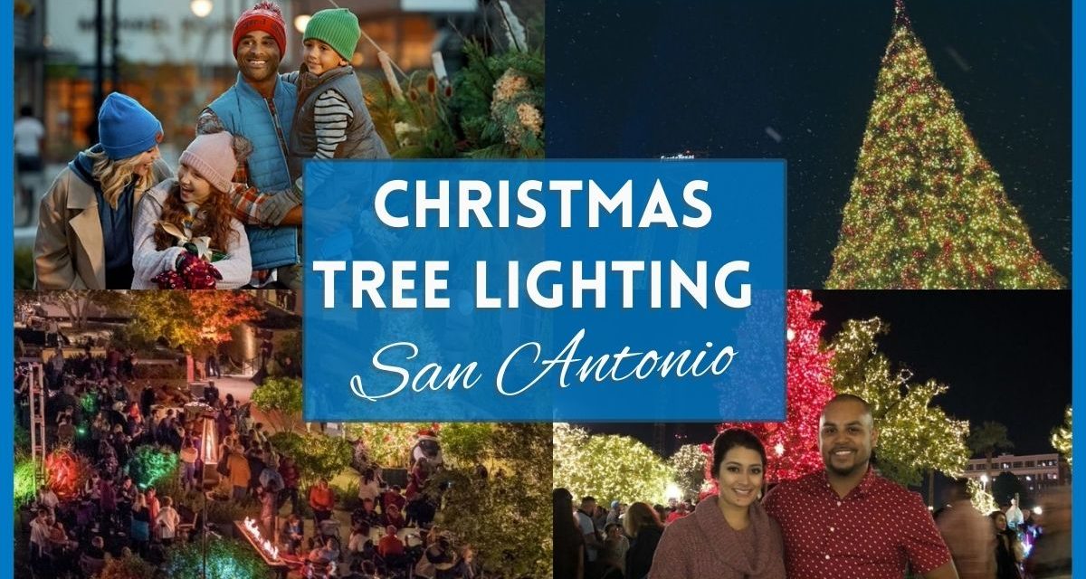 Christmas tree lighting San Antonio 2022 – 6 events & ceremonies near you
