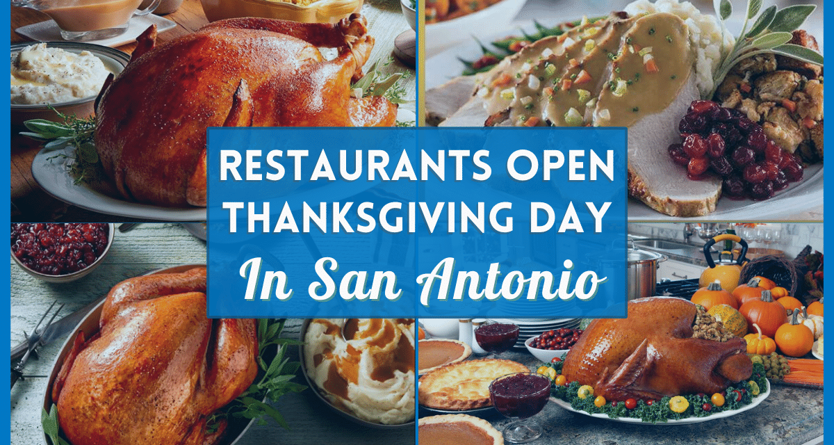 Restaurants in San Antonio open on Thanksgiving 2022 – Verified list of dinner meals near you!
