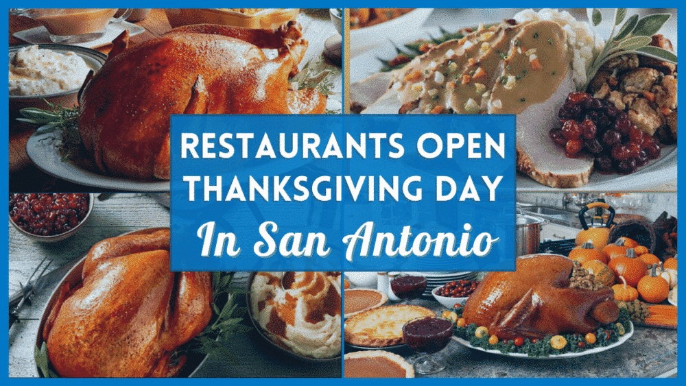 Restaurants In San Antonio Open On Thanksgiving 2022 Specials Near You Restaurants In San Antonio Open On Thanksgiving 2022 Specials Near You