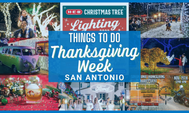 Things to do Thanksgiving Week in San Antonio – Best Events & Activities for 2022