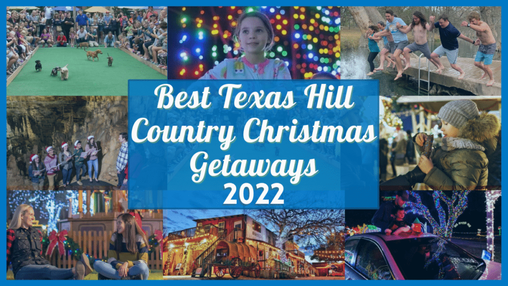Best Texas Hill Country Christmas Getaways 2022