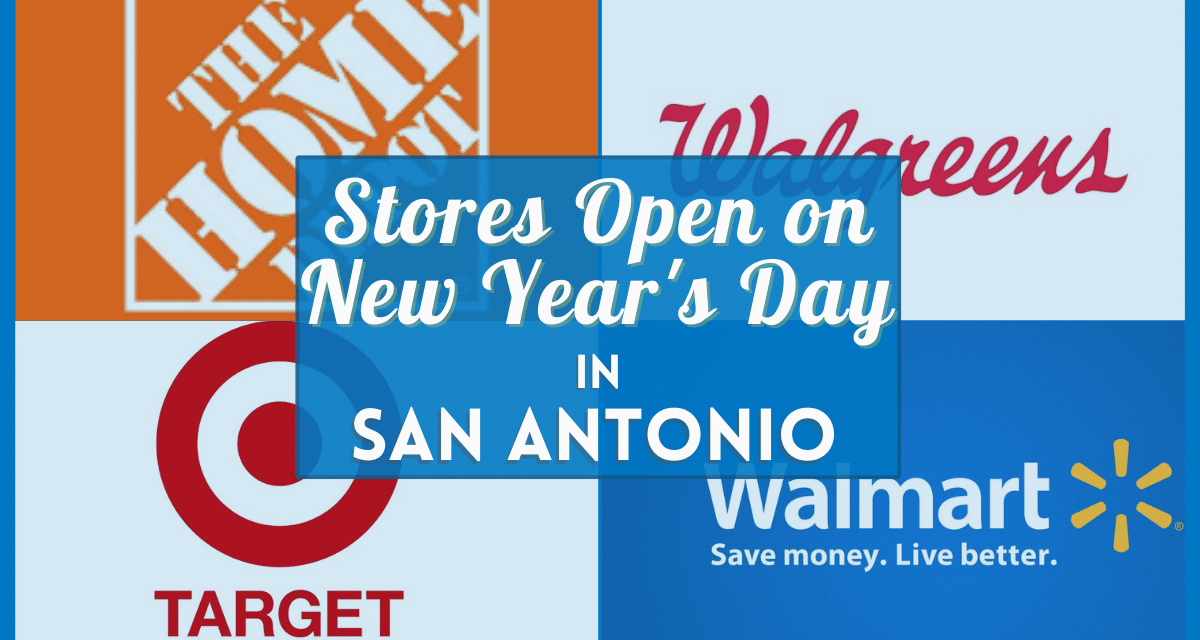 San Antonio Stores Open New Years Day: Verified stores hours for Grocery & Retail stores near you