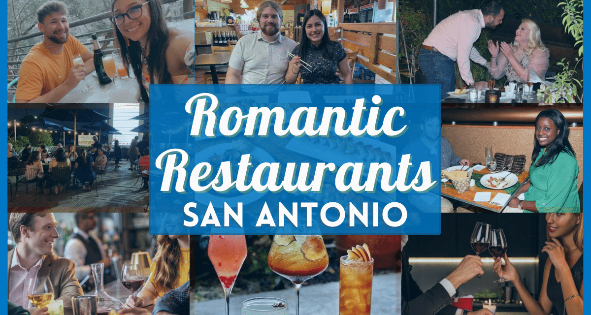 Romantic Restaurants San Antonio – Top 10 best date night restaurants near you