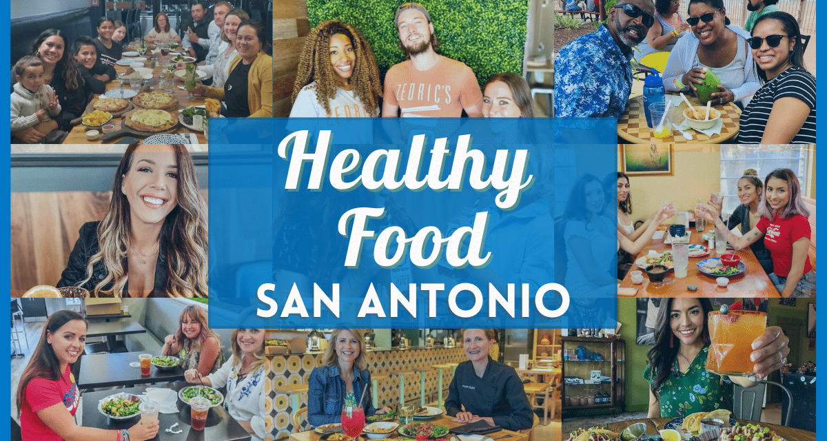 Healthy Food San Antonio – The Best Healthy Eating Restaurants Near You