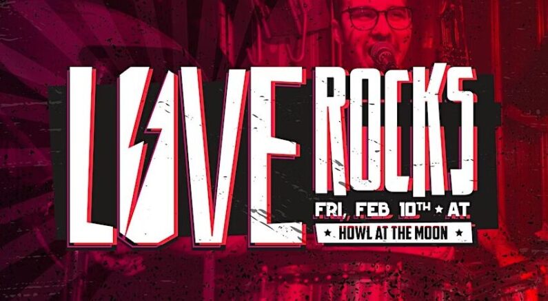 Valentine's Day Events in San Antonio - Love Rocks at Howl At The Moon
