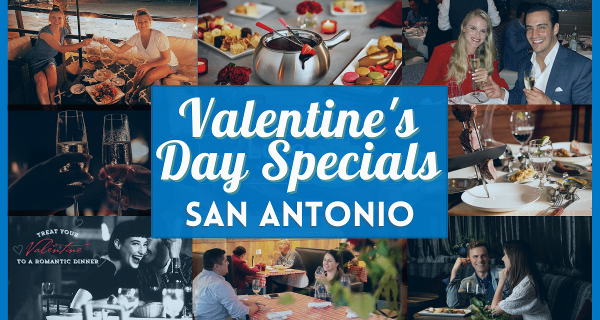 Valentine’s Day Restaurants San Antonio – Best date night restaurants with special deals on valentines day