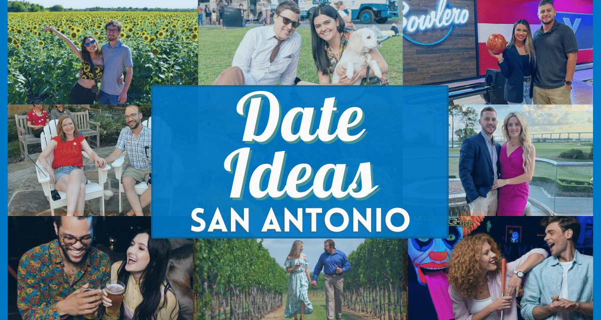 Date Ideas San Antonio – 50 Romantic Things to Do for Couples during Night and Day!