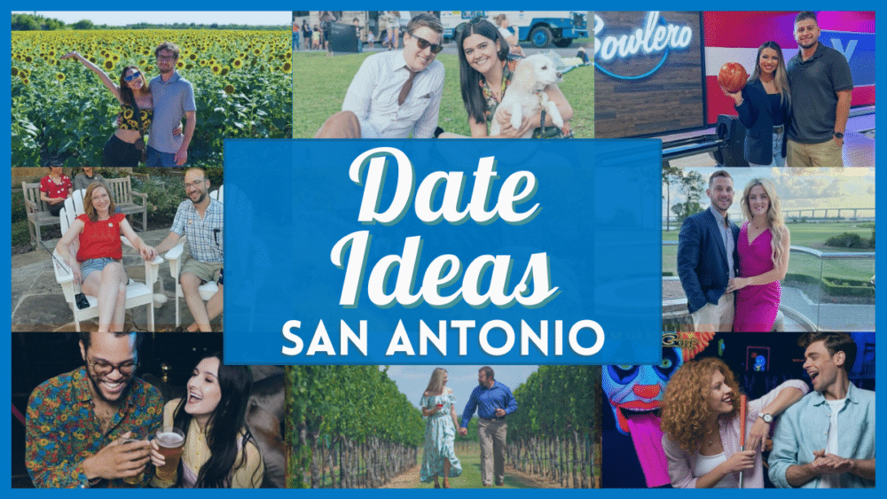 Date ideas in San Antonio - Romantic things to do for couples during night and day!