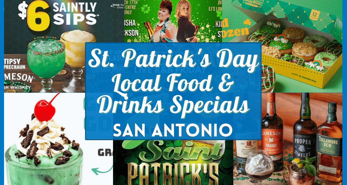 St Patrick’s Day San Antonio 2023 – Verified Food Specials & Drink Deals Near You