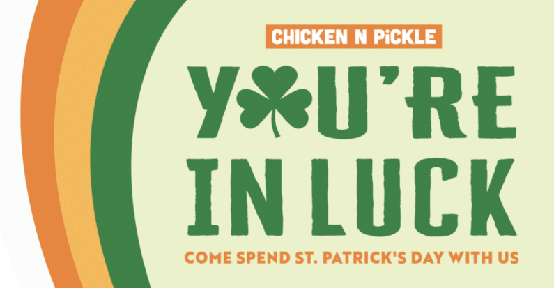 San Antonio St Patrick's Day 2023 - Chicken N Pickle You're in Luck