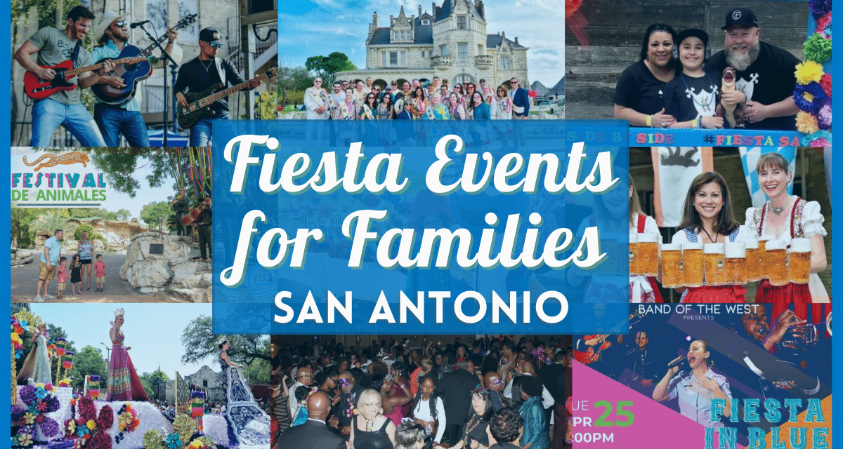 San Antonio Fiesta Events 2023 – Check out free, fun, family-friendly fiestas near you!