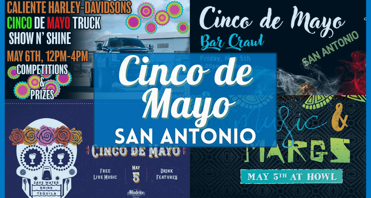 Cinco de Mayo San Antonio 2023 – Parties, Events, & Celebrations Near You