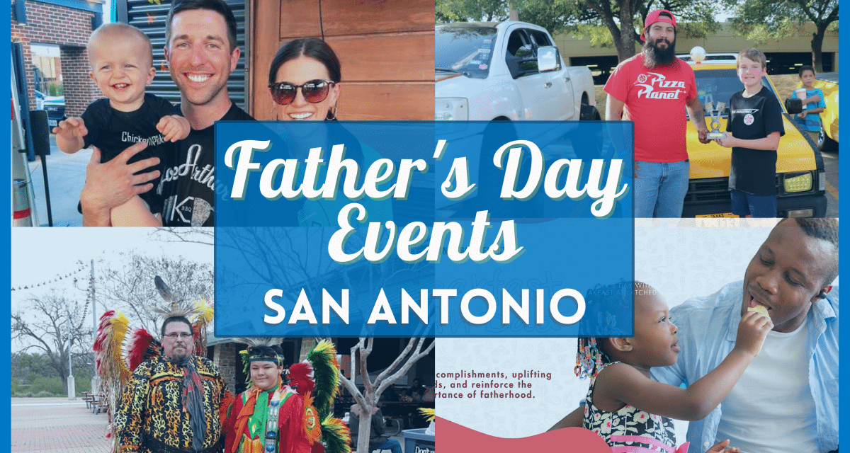 Father’s Day Events San Antonio – 10 Best Things to Do on Fathers Day 2023 include Live Music, BBQ, Comedy Show, & more!