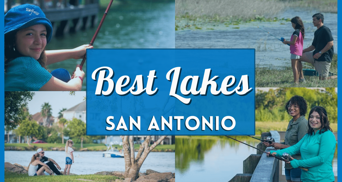 Lakes Near San Antonio – 41 Biggest & Best Swimming, Fishing, and Boating Lake Locations Near You!