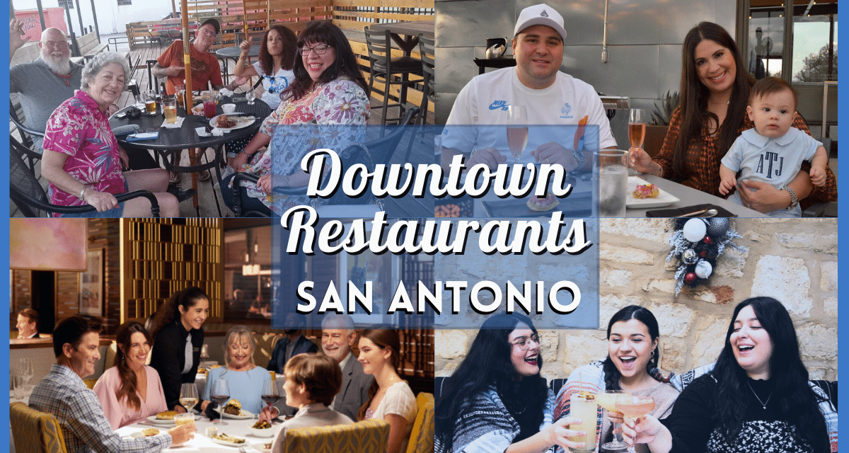 Restaurants Downtown San Antonio – 50 of the Best Dining Spots for Foodies to Enjoy in the Heart of the City