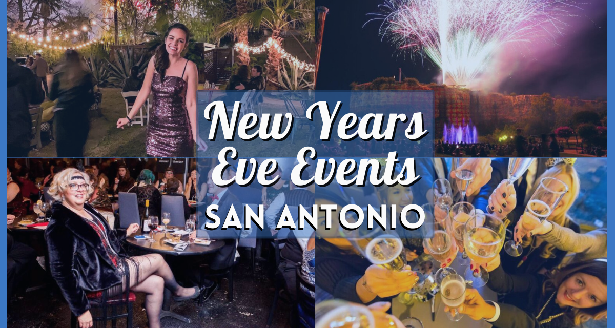 New Years Eve Events San Antonio 2024 – Best NYE Things to Do, Parties, and More!