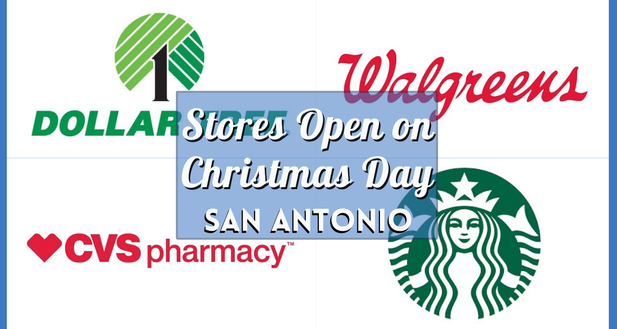 Stores Open on Christmas Day San Antonio 2023 – Grocery, Retail and Other Places!