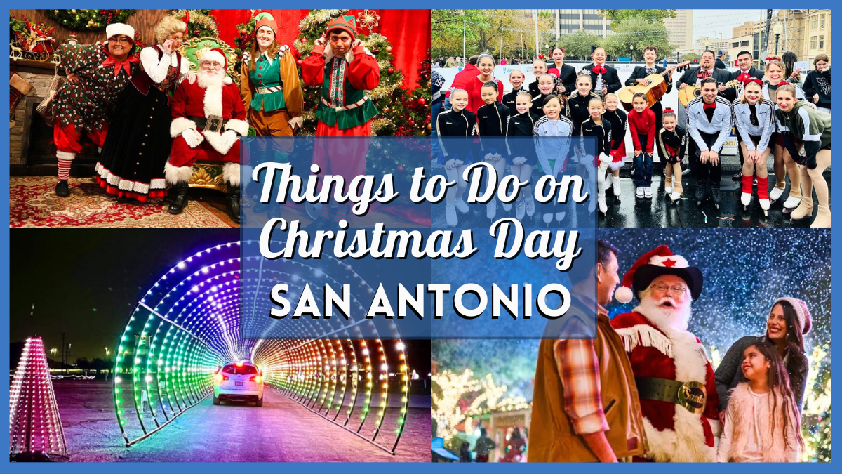 Things to Do in San Antonio on Christmas Day 2023 - Activities, Events, Places to Eat and More