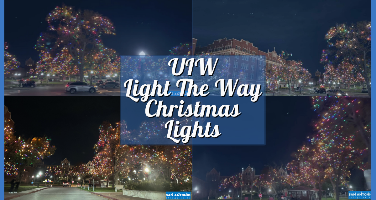 UIW Light The Way 2023 Festival in San Antonio – Your Guide to Incarnate Word Christmas Lights