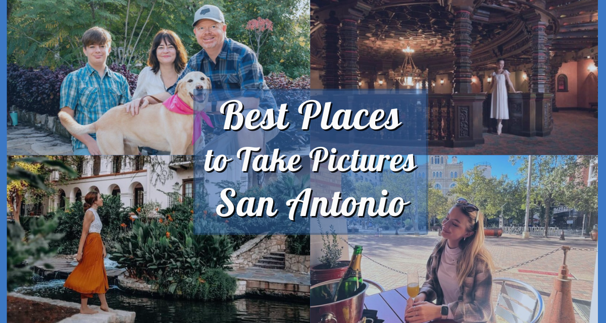 Best Places to Take Pictures in San Antonio – 9 Photoshoot Locations for Stunning Clicks!