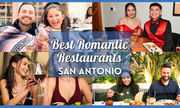 Romantic Restaurants San Antonio – 20 Places to Spark the Flame