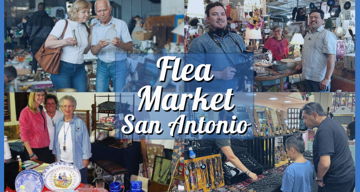 Flea Market San Antonio Guide: 18 Gems For Your Next Vintage Find!