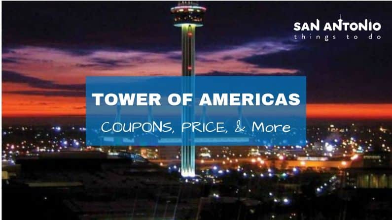 Tower of the Americas: Coupons, Prices, Hours, and More