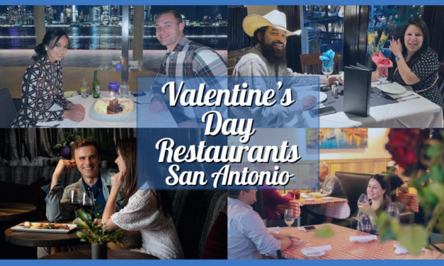 10 Best Valentine’s Day San Antonio Restaurants For a Special Dinner with Your Partner