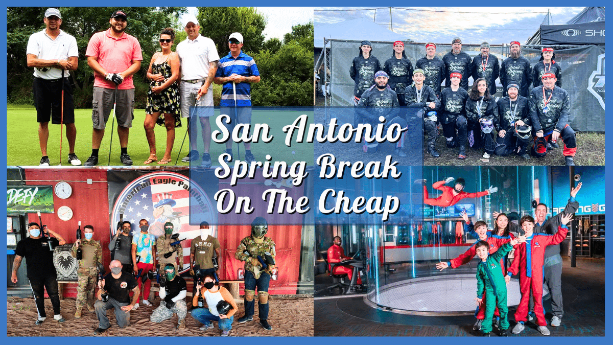 San Antonio Spring Break On The Cheap