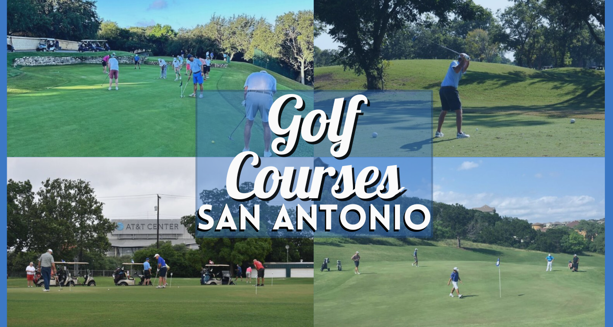 Golf Courses in San Antonio TX – 21 Top Public & Private Clubs And Courses Near Alamo City