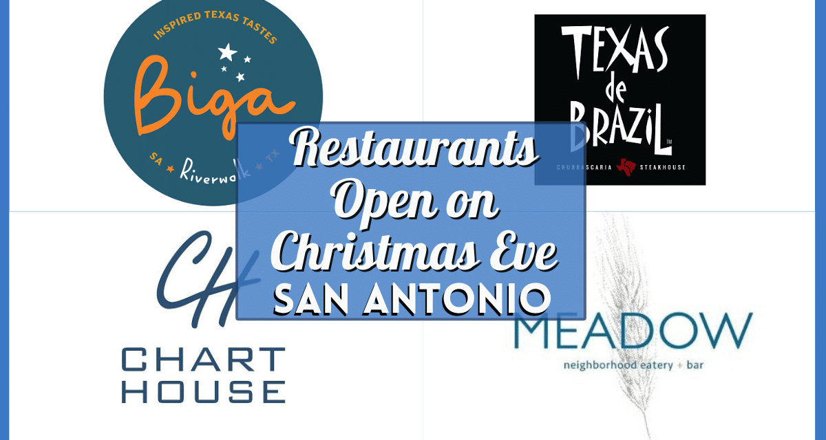 San Antonio Restaurants open Christmas Eve 2024 – Where to Dine Out This Holiday Season