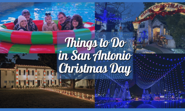 Things to Do in San Antonio on Christmas Day 2024 – Activities, Events, and More!