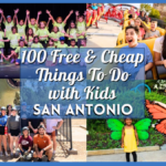 100 Free and Cheap Kids Activities in San Antonio | Family Friendly Fun