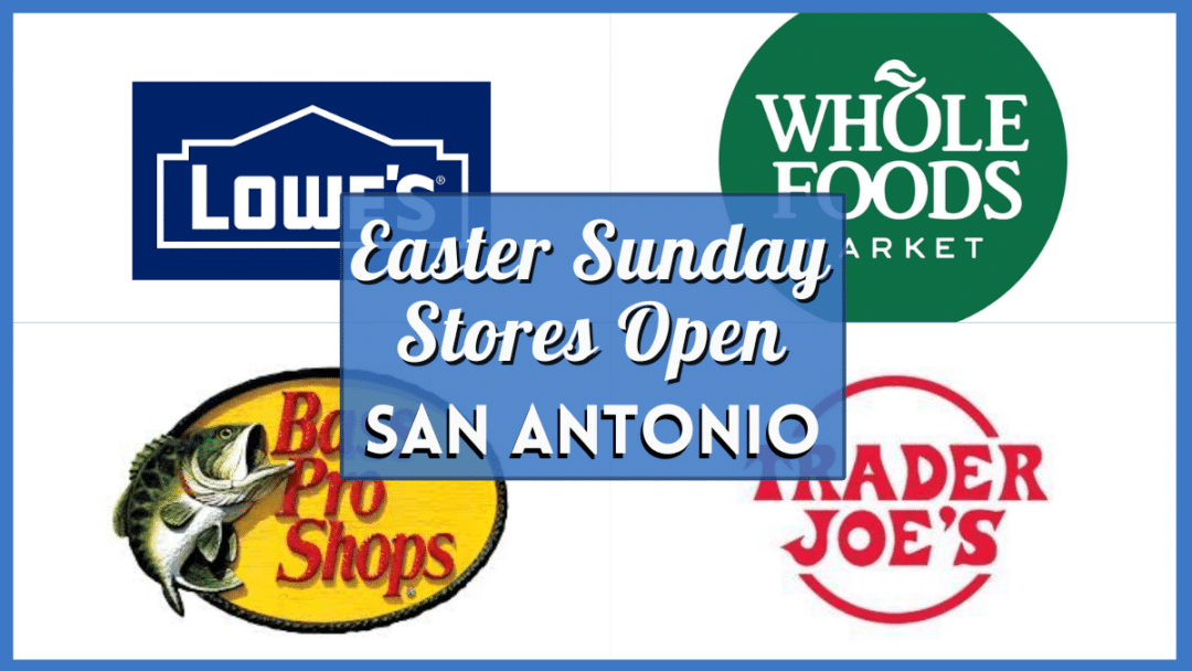 Stores Open Easter Sunday In San Antonio 2026 (Verified)