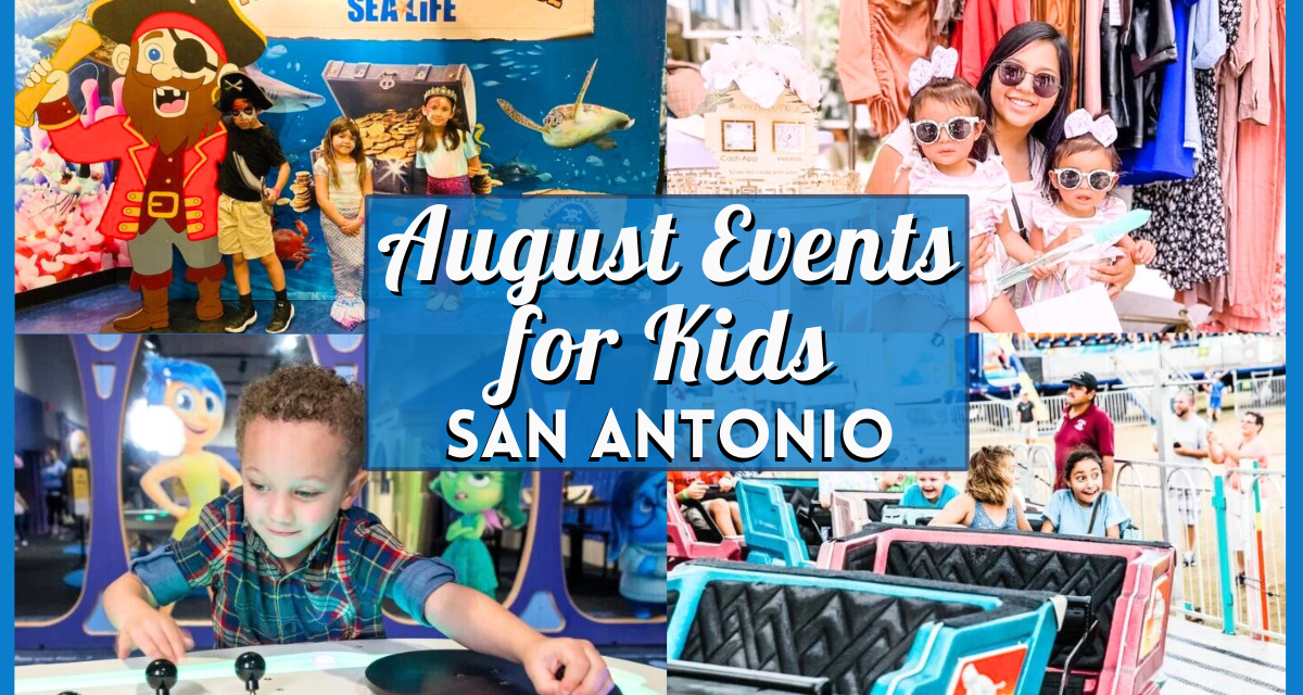 Free & Fun Kids Events in San Antonio August 2025