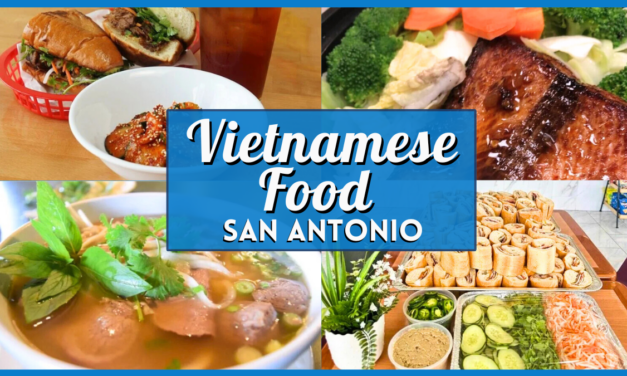 Vietnamese Food San Antonio: 10 Best Restaurants