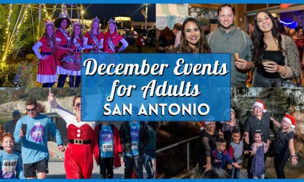 San Antonio Holiday Guide: December 2025 Events for Adults You Can’t Miss
