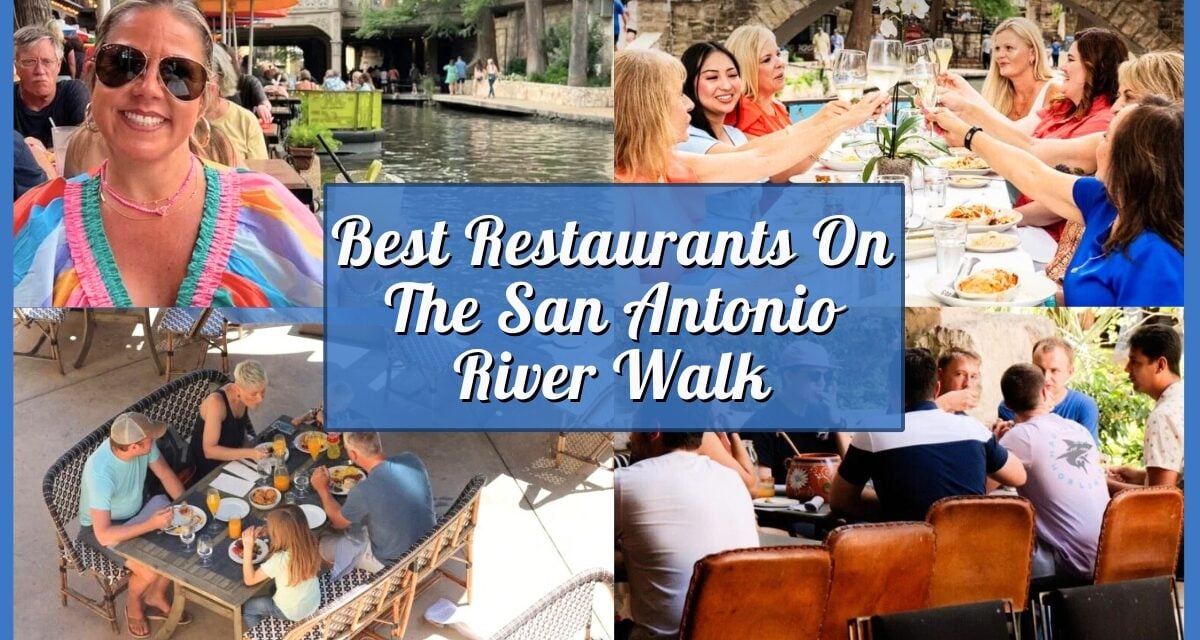 Best Restaurants on the San Antonio River Walk (Local Favorites & Iconic Dining Spots)